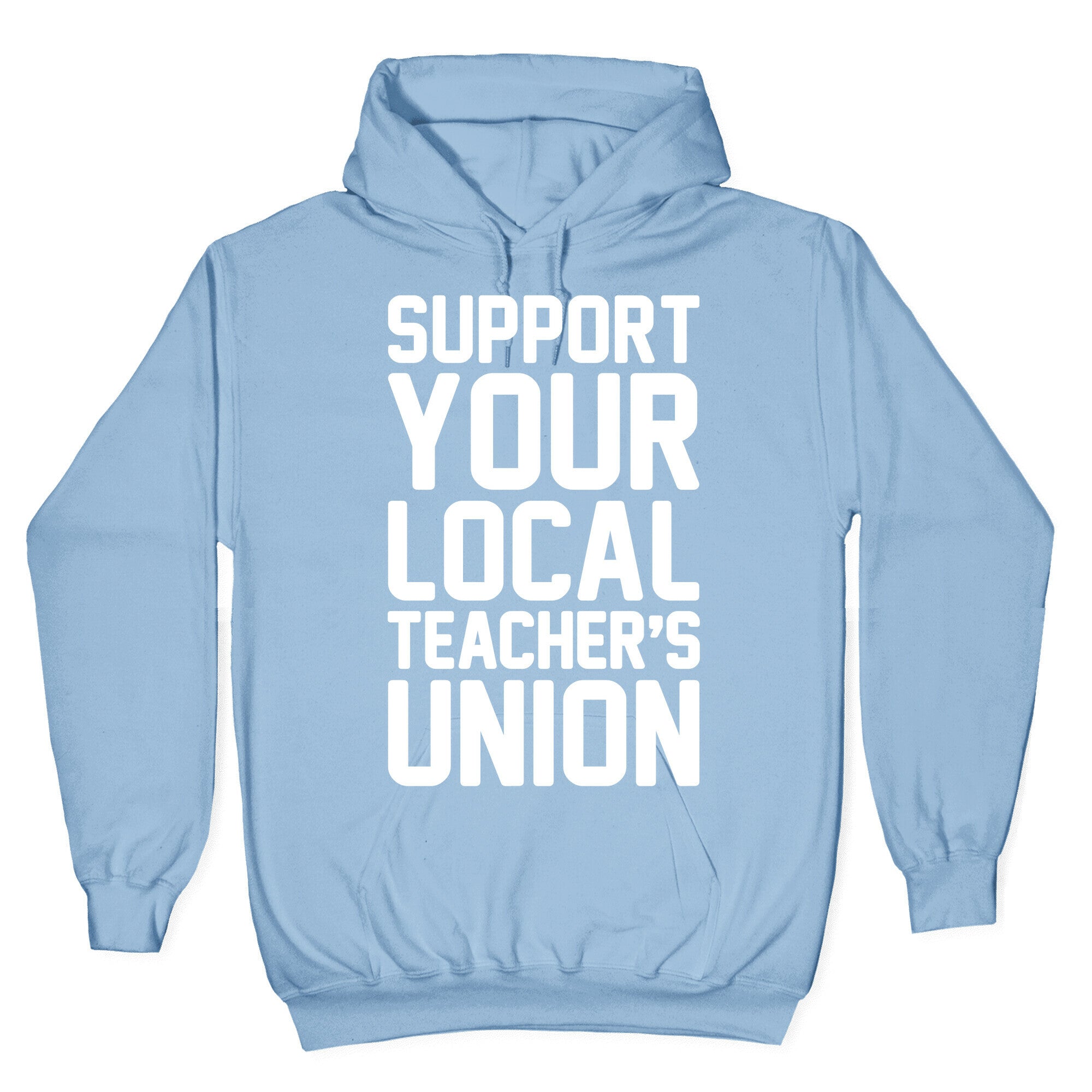 Support Your Local Teacher's Union White Print Hoodie